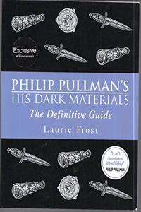 His Dark Materials: The Definitive Guide (His Dark Materials S.)