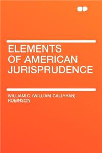 Elements of American Jurisprudence