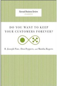 Do You Want to Keep Your Customers Forever?