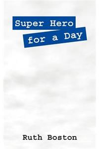 Super Hero for a Day