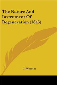 Nature And Instrument Of Regeneration (1843)