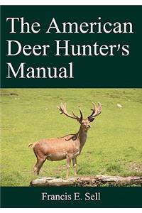 American Deer Hunter's Manual