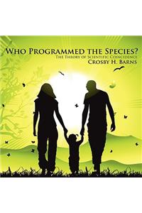 Who Programmed the Species?