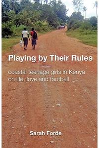 Playing by Their Rules: coastal teenage girls in Kenya on life, love and football