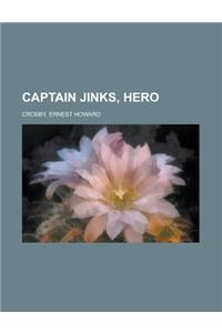 Captain Jinks, Hero