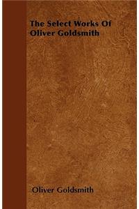 The Select Works of Oliver Goldsmith