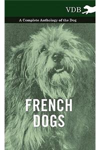 French Dogs - A Complete Anthology of the Breeds