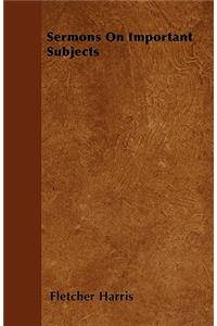 Sermons On Important Subjects