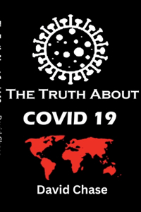 Truth About Covid 19 And Lockdowns. Is Covid 19 A Bio Weapon?