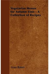 Vegetarian Menus for Winter Time - A Collection of Recipes