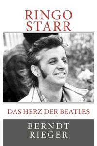 Ringo Starr. Das Herz Der Beatles
