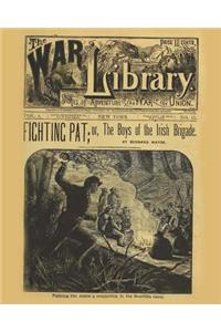Fighting Pat; Or, the Boys of the Irish Brigade