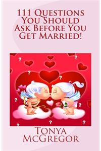 111 Questions You Should Ask Before You Get Married!