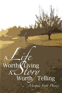 Life Worth Living - A Story Worth Telling