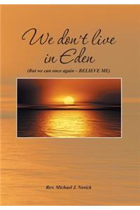 We Don't Live in Eden