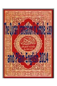 The Quran Translation in Simple, Easy and Plain English 2014