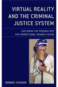 Virtual Reality and the Criminal Justice System