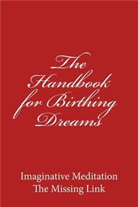 Handbook for Birthing Dreams