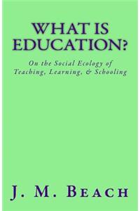 What Is Education?