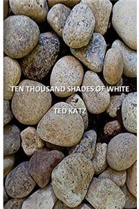 Ten Thousand Shades of White