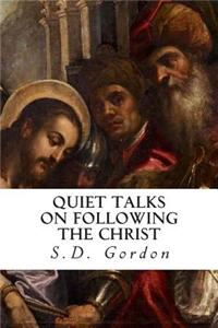 Quiet Talks on Following the Christ