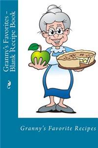 Granny's Favorites - Blank Recipe Book