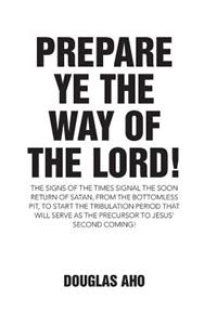 Prepare Ye the Way of the Lord!