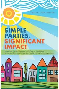 Simple Parties, Significant Impact