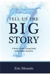 Tell Us the Big Story