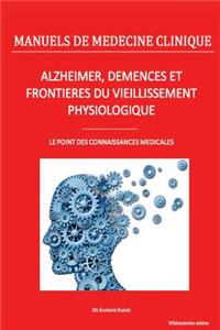 Alzheimer, démences et frontières du vieillissement physiologique