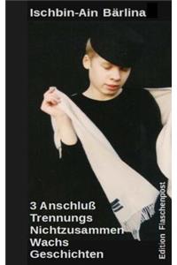 3 Anschluss Trennungs Nichtzusammen Wachs Geschichten