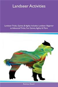 Landseer Activities Landseer Tricks, Games & Agility Includes: Landseer Beginner to Advanced Tricks, Fun Games, Agility & More