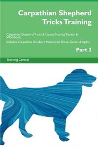 Carpathian Shepherd Tricks Training Carpathian Shepherd Tricks & Games Training Tracker & Workbook. Includes: Carpathian Shepherd Multi-Level Tricks, Games & Agility. Part 2