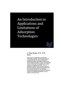 An Introduction to Applications and Limitations of Adsorption Technologies