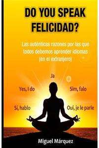 Do you speak Felicidad?