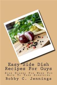 Easy Side Dish Recipes For Guys