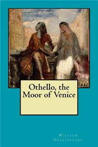 Othello, the Moor of Venice