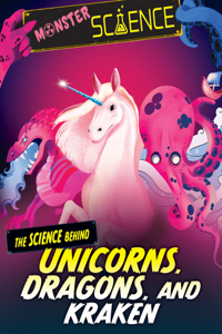 Science Behind Unicorns, Dragons, and Kraken