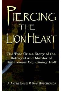 Piercing the Lion Heart