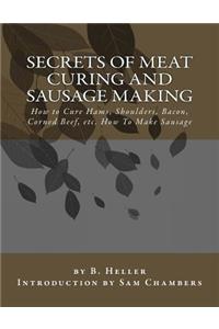 Secrets of Meat Curing and Sausage Making
