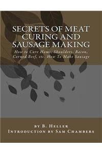 Secrets of Meat Curing and Sausage Making