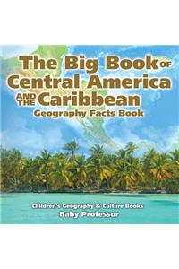 Big Book of Central America and the Caribbean - Geography Facts Book Children's Geography & Culture Books