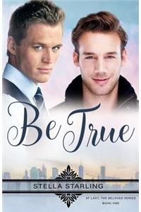Be True