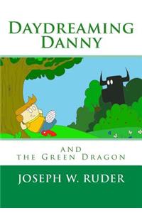 Daydreaming Danny and the Green Dragon