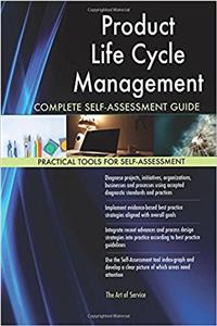 Product Life Cycle Management Complete Self-Assessment Guide