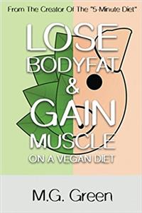 Lose Bodyfat & Gain Muscle on a Vegan Diet