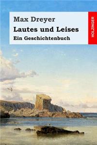 Lautes und Leises