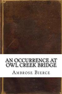 An Occurrence at Owl Creek Bridge