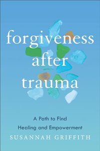 Forgiveness after Trauma