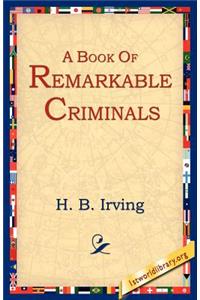 A Book of Remarkable Criminals